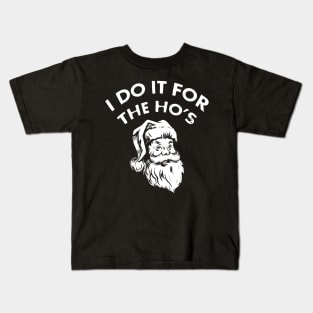 I Do It For The Hos Kids T-Shirt